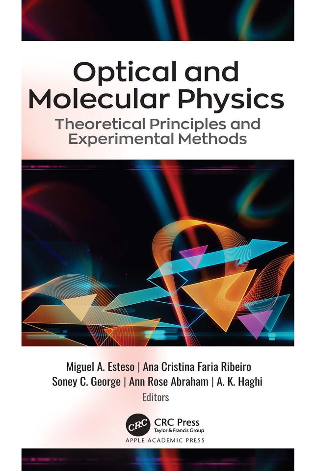 Optical and Molecular Physics by A. K. Haghi, Ana Cristina Faria Ribeiro, Ann Rose Abraham, Miguel A. Esteso, Soney C. George