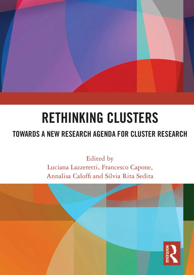 Rethinking Clusters by Annalisa Caloffi, Francesco Capone, Luciana Lazzeretti, Silvia Rita Sedita