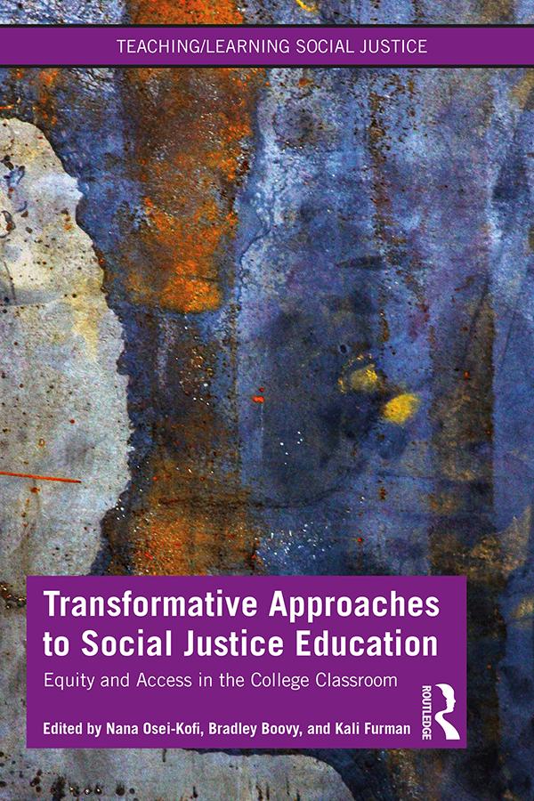 Transformative Approaches to Social Justice Education by Bradley Boovy, Kali Furman, Nana Osei-Kofi