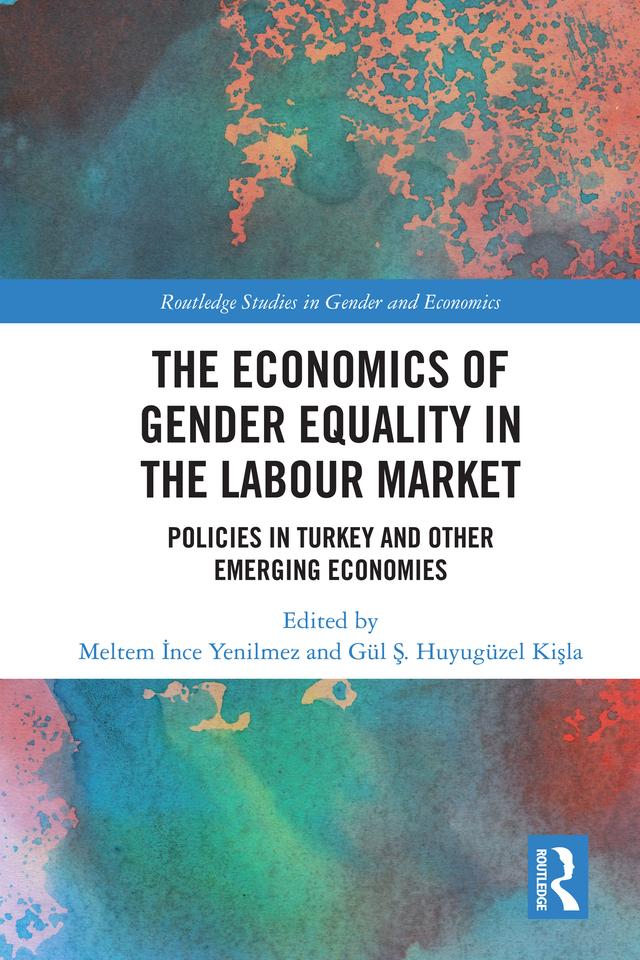 The Economics of Gender Equality in the Labour Market by Gül Ş. Huyugüzel Kişla, Meltem İnce Yenilmez