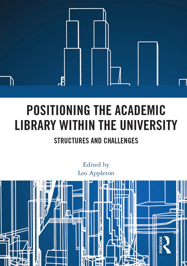 Positioning the Academic Library within the University by Leo Appleton