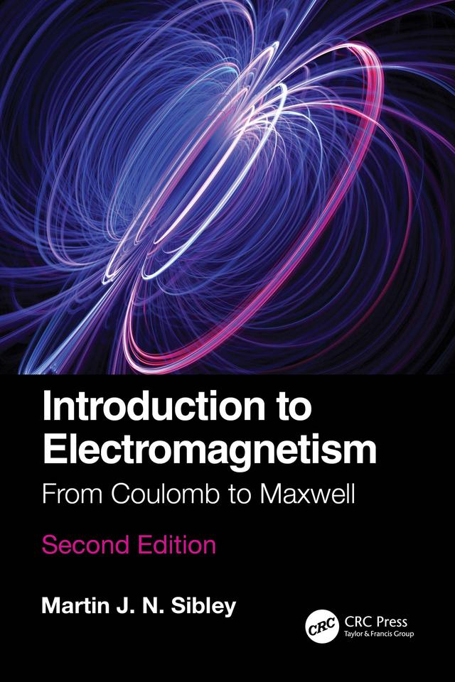 Introduction to Electromagnetism by Martin J N Sibley