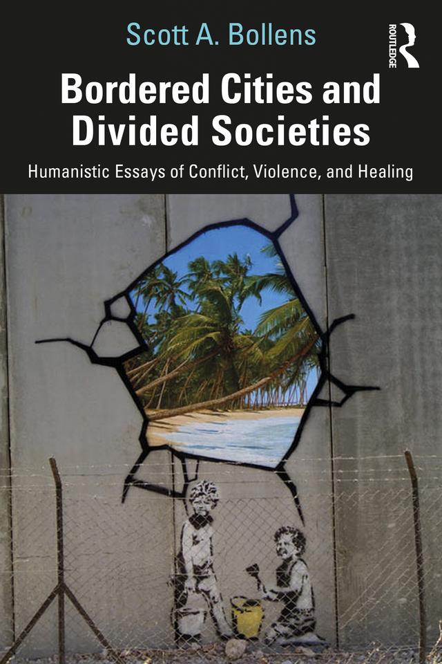 Bordered Cities and Divided Societies by Scott A. Bollens