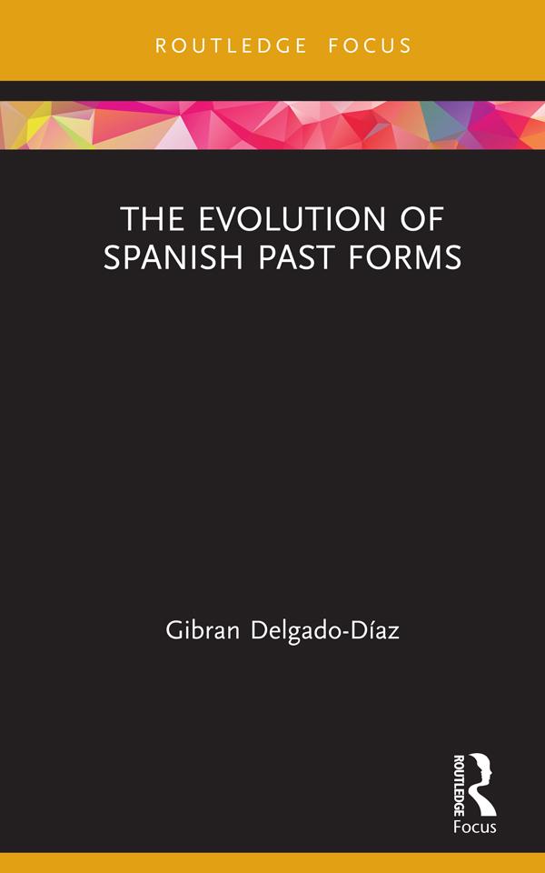 The Evolution of Spanish Past Forms by Gibran Delgado-Díaz