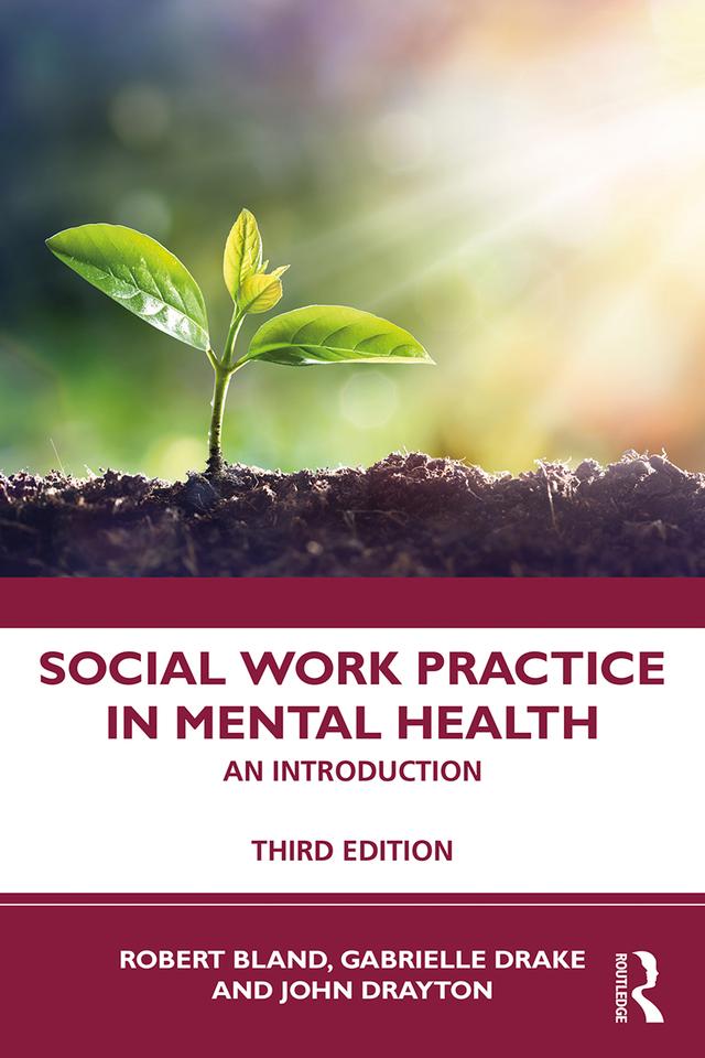 Social Work Practice in Mental Health by Ann Tullgren, Gabrielle Drake, John Drayton, Robert Bland