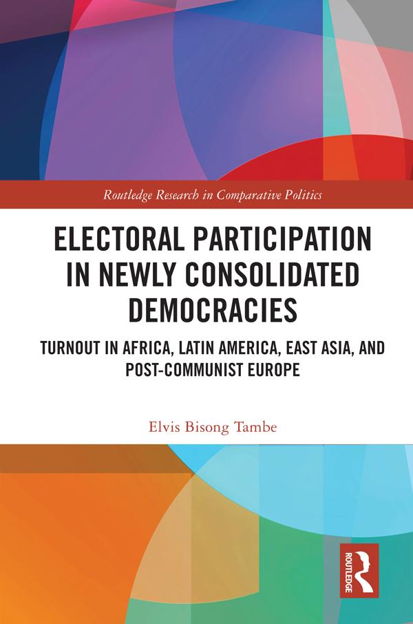 Electoral Participation in Newly Consolidated Democracies by Elvis Bisong Tambe