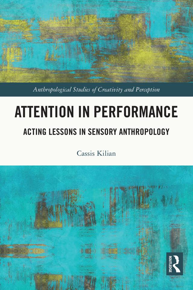 Attention in Performance by Cassis Kilian