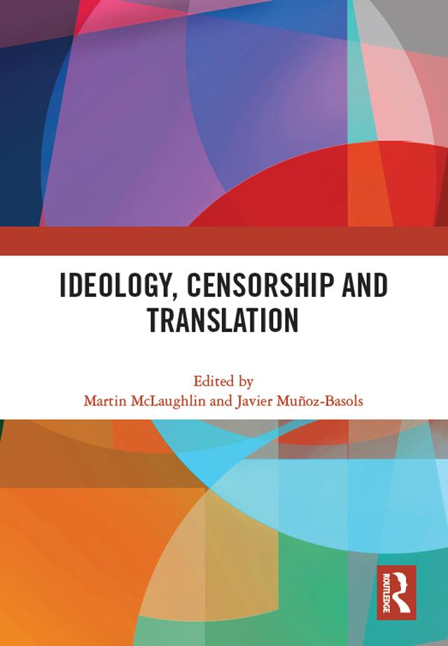 Ideology, Censorship and Translation by Javier Muñoz-Basols, Martin McLaughlin