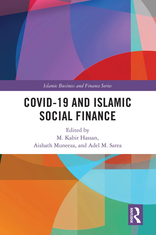 COVID-19 and Islamic Social Finance by Adel M. Sarea, Aishath Muneeza, M. Kabir Hassan