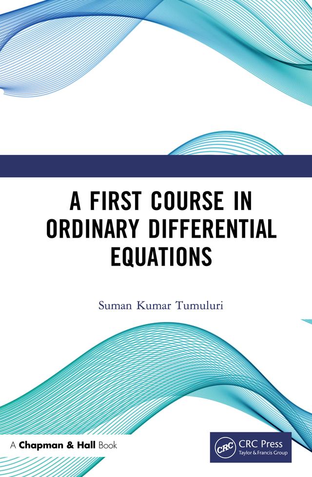 A First Course in Ordinary Differential Equations by Suman Kumar Tumuluri