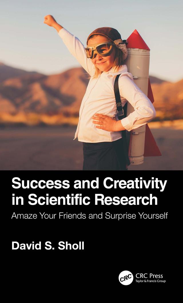 Success and Creativity in Scientific Research by David S. Sholl