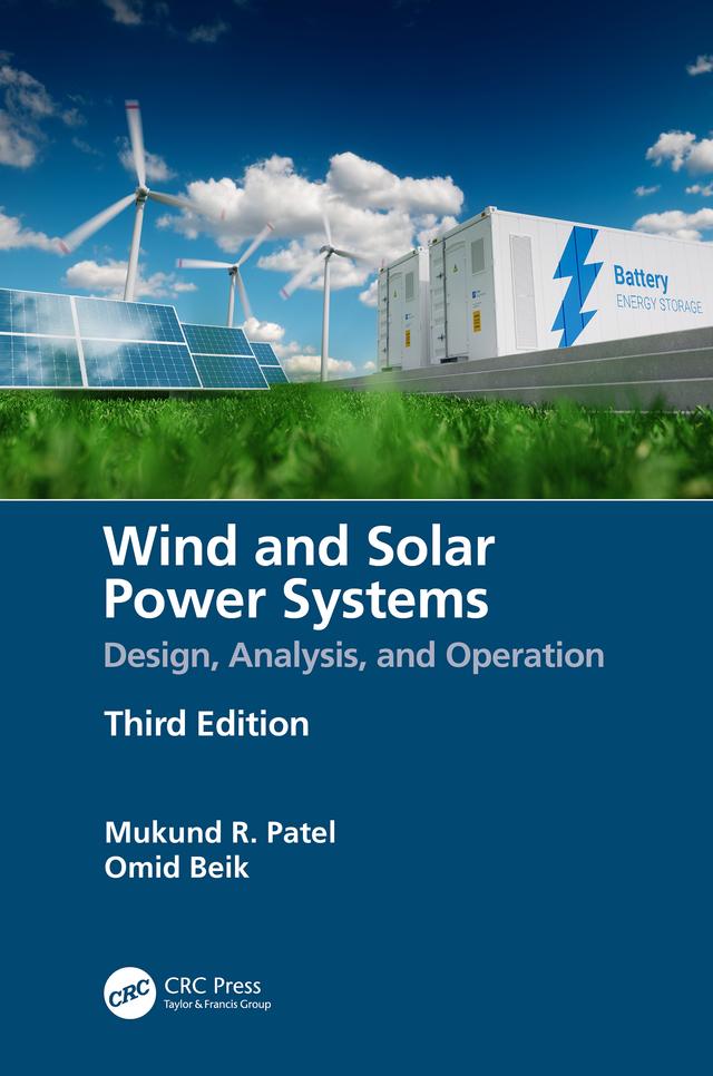 Wind and Solar Power Systems by Mukund R. Patel, Omid Beik