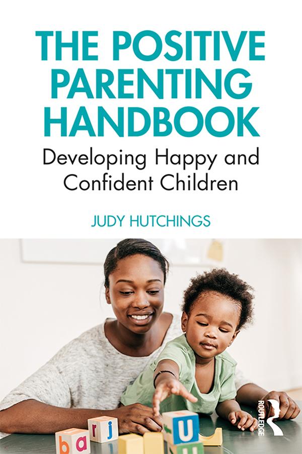 The Positive Parenting Handbook by Judy Hutchings