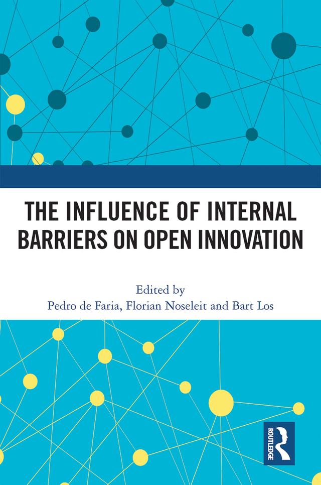 The Influence of Internal Barriers on Open Innovation by Bart Los, Florian Noseleit, Pedro de Faria