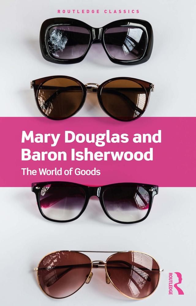 The World of Goods by Baron Isherwood, Mary Douglas