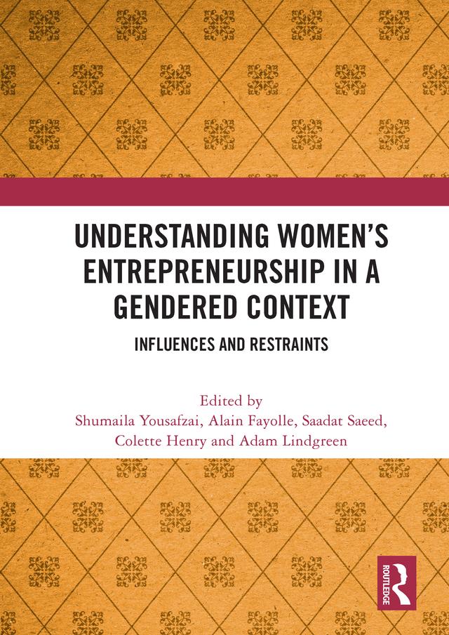 Understanding Women's Entrepreneurship in a Gendered Context by Adam Lindgreen, Alain Fayolle, Colette Henry, Saadat Saeed, Shumaila Yousafzai