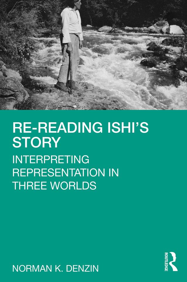 Re-Reading Ishi's Story by Norman K. Denzin