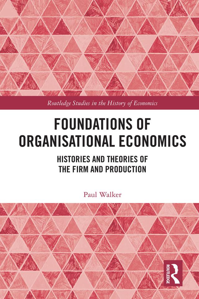 Foundations of Organisational Economics by Paul Walker