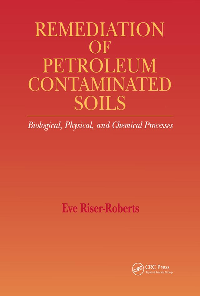 Remediation of Petroleum Contaminated Soils by Eve Riser-Roberts