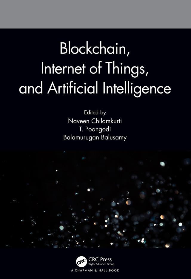 Blockchain, Internet of Things, and Artificial Intelligence by Balamurugan Balusamy, Naveen Chilamkurti, T. Poongodi