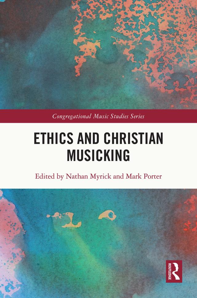 Ethics and Christian Musicking by Mark Porter, Nathan Myrick