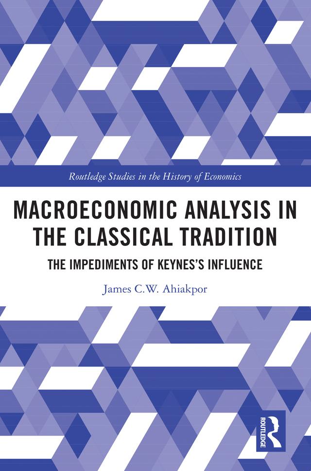 Macroeconomic Analysis in the Classical Tradition by James C W Ahiakpor