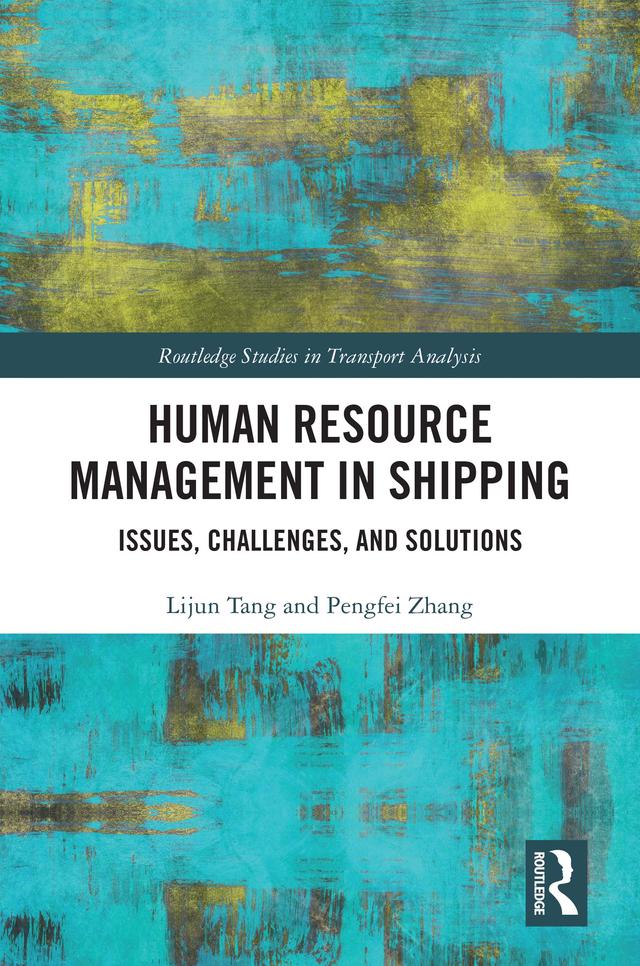 Human Resource Management in Shipping by Lijun Tang, Pengfei Zhang
