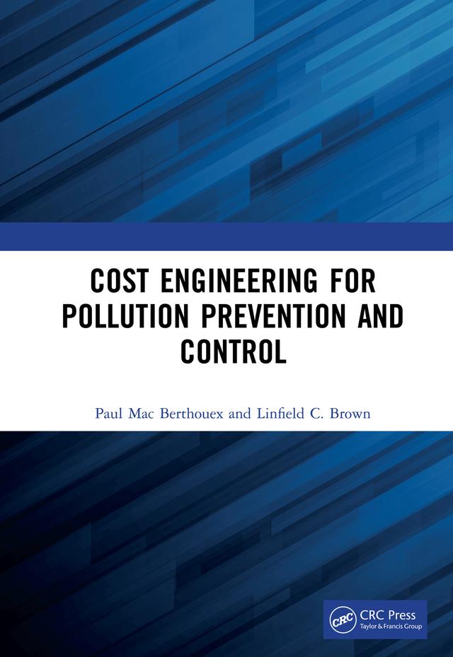Cost Engineering for Pollution Prevention and Control by Linfield C. Brown, Paul Mac Berthouex