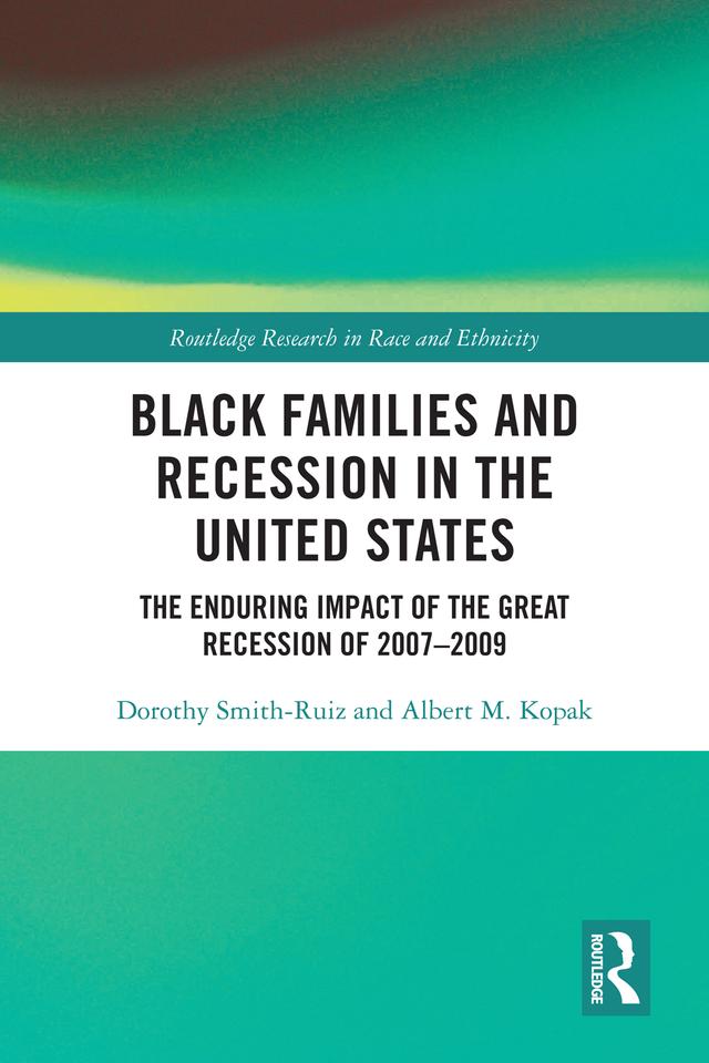 Black Families and Recession in the United States by Albert M. Kopak, Dorothy Smith-Ruiz