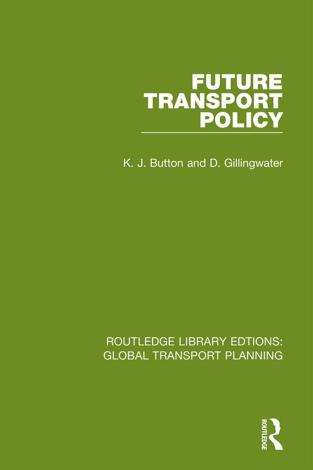 Future Transport Policy by D. Gillingwater, K. J. Button