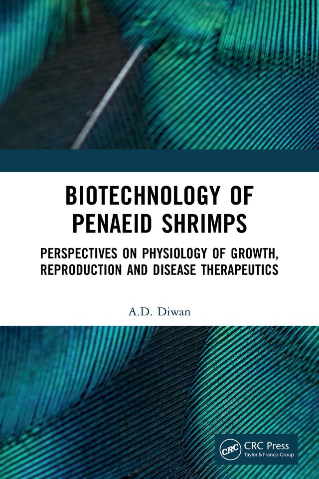 Biotechnology of Penaeid Shrimps by A.D. Diwan