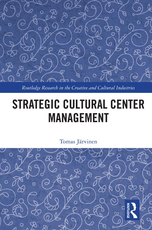 Strategic Cultural Center Management by Tomas Jarvinen