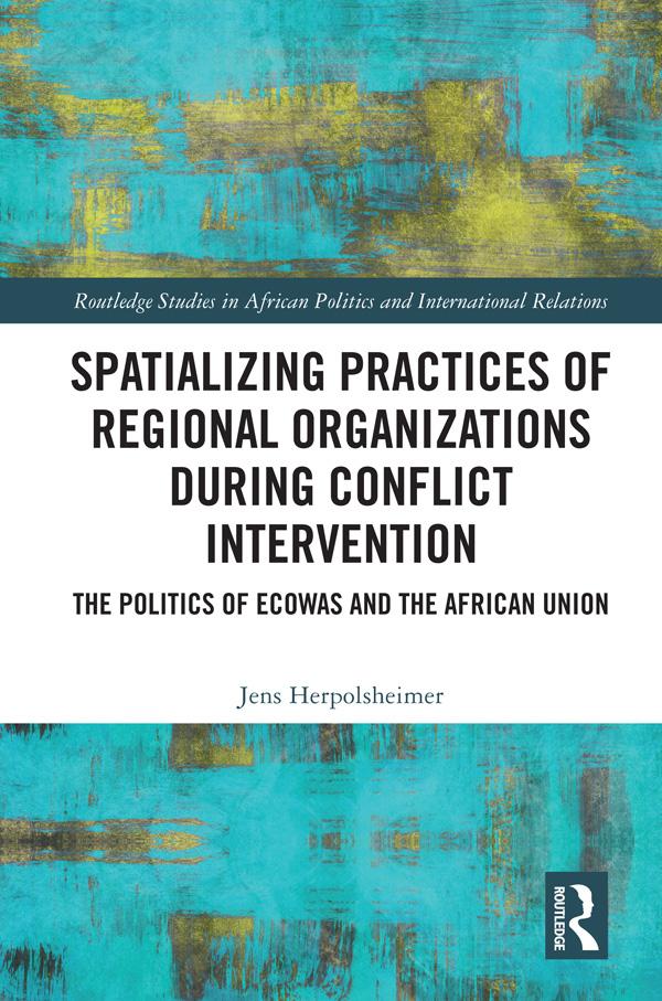Spatializing Practices of Regional Organizations during Conflict Intervention