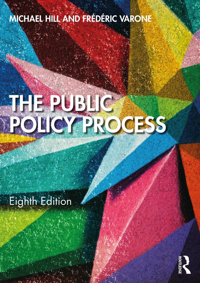 The Public Policy Process by Michael Hill, Frédéric Varone