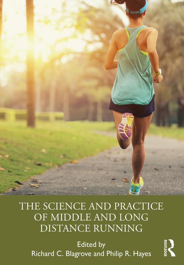 The Science and Practice of Middle and Long Distance Running by Philip Hayes, Richard Blagrove