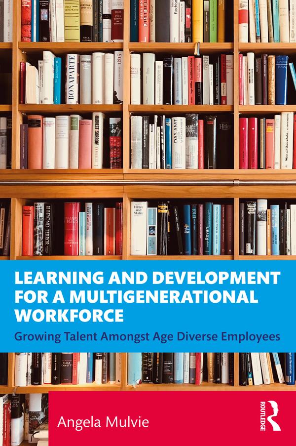 Learning and Development for a Multigenerational Workforce by Angela Mulvie