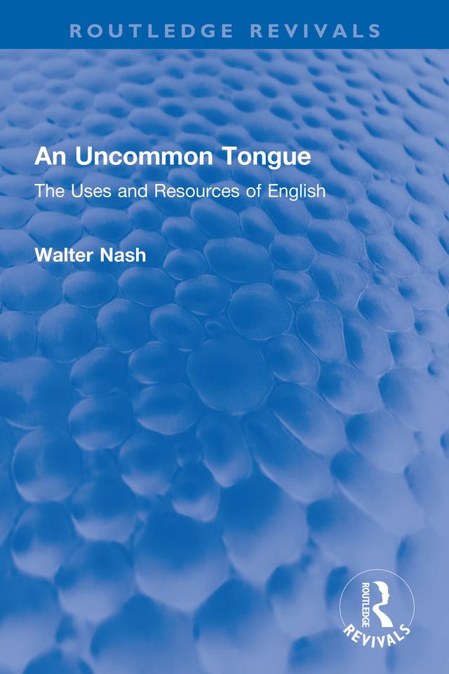 An Uncommon Tongue by Walter Nash