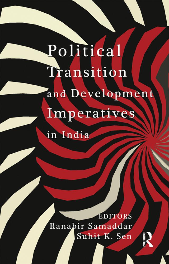 Political Transition and Development Imperatives in India by Ranabir Samaddar, Suhit K. Sen