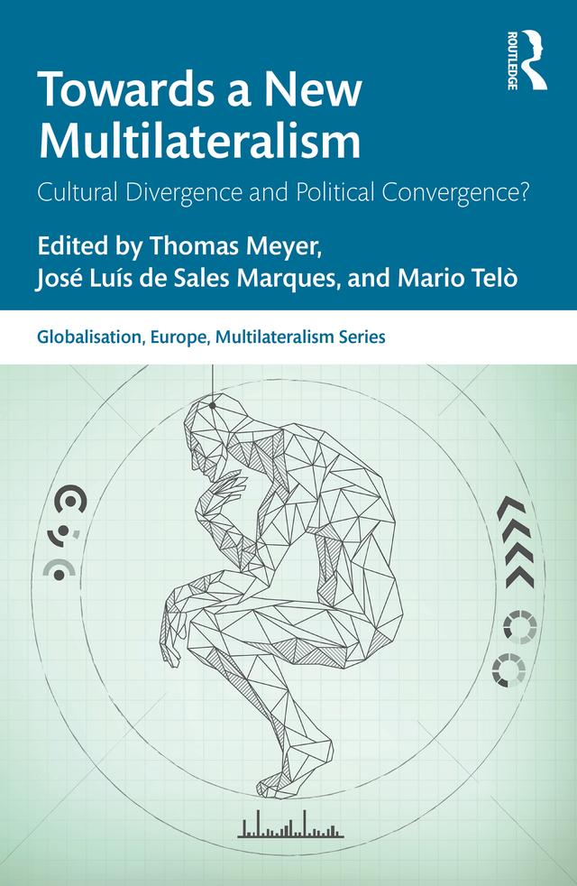 Towards a New Multilateralism by José Luís de Sales Marques, Mario Telò, Thomas Meyer