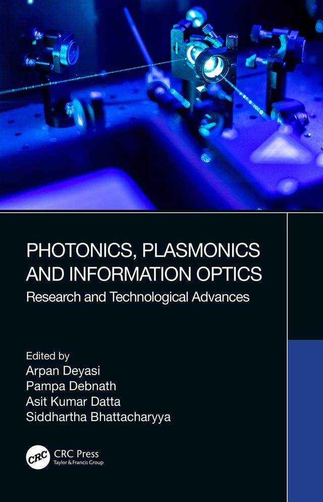Photonics, Plasmonics and Information Optics by Arpan Deyasi, Asit Kumar Datta, Pampa Debnath, Siddhartha Bhattacharyya