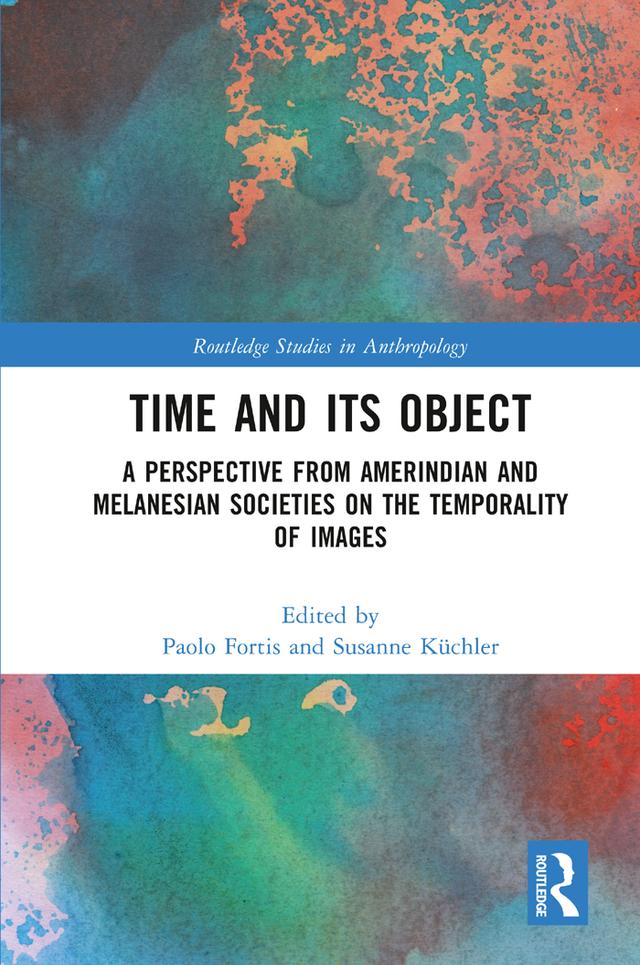 Time and Its Object by Paolo Fortis, Susanne Küchler