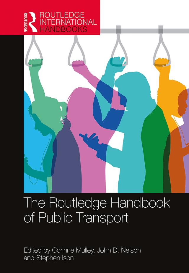 The Routledge Handbook of Public Transport by Corinne Mulley, John Nelson, Stephen Ison
