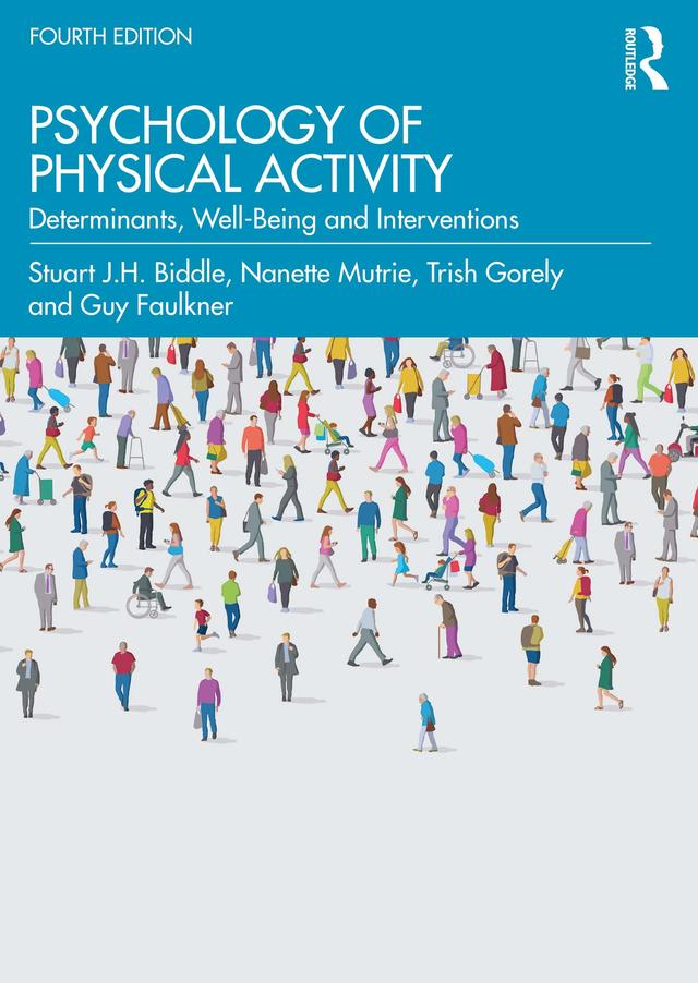 Psychology of Physical Activity by Guy Faulkner, Nanette Mutrie, Stuart Biddle, Trish Gorely