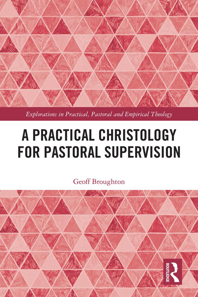 A Practical Christology for Pastoral Supervision by Geoff Broughton