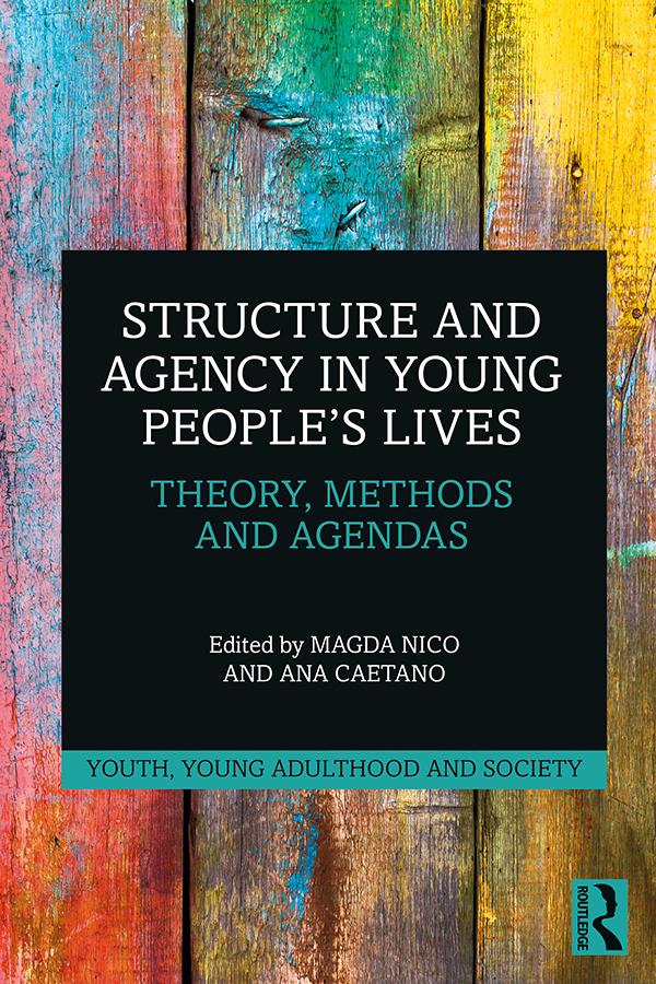 Structure and Agency in Young People’s Lives by Ana Caetano, Magda Nico