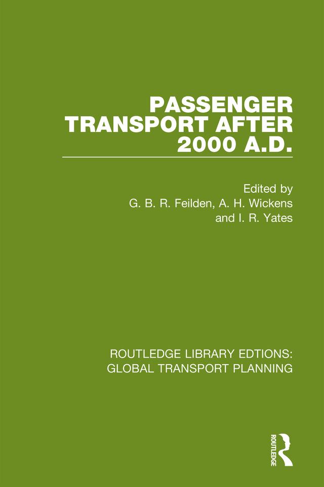 Passenger Transport After 2000 A.D. by Alan Wickens, G. B. R. Feilden, I. R. Yates