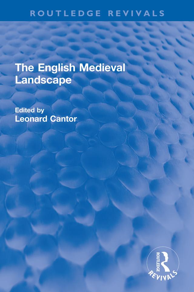 The English Medieval Landscape by Leonard Cantor