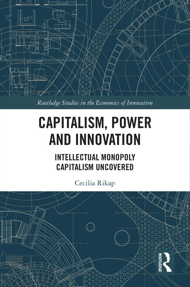 Capitalism, Power and Innovation by Cecilia Rikap
