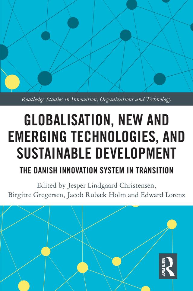 Globalisation, New and Emerging Technologies, and Sustainable Development by Birgitte Gregersen, Edward Lorenz, Jacob Rubæk Holm, Jesper Lindgaard Christensen