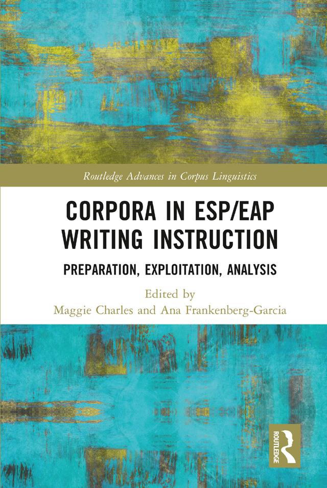Corpora in ESP/EAP Writing Instruction by Ana Frankenberg-Garcia, Maggie Charles